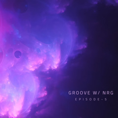 GROOVE w/ NRG -5