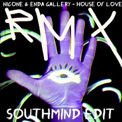 Nicone & Enda Gallery - House of Love (Southmind Edit)