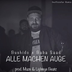 Stream Lighteye Beatz | Listen to Bushido & Baba Saad - ALLE MACHEN AUGE  (Remix EP) playlist online for free on SoundCloud