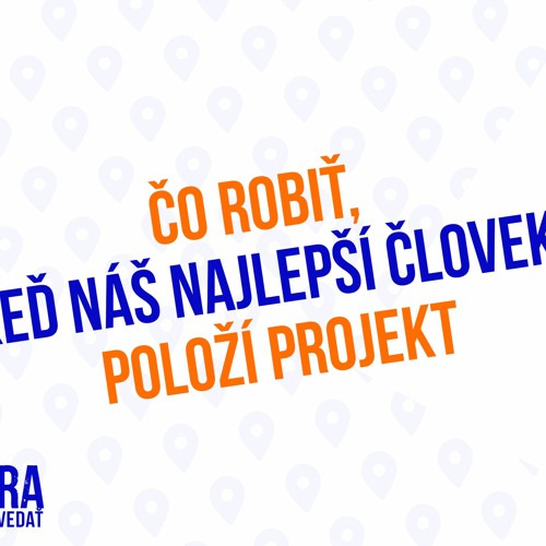 Čo Robiť, Keď Náš Najlepší Človek, Položí Projekt - 165. Časť Sprievodca Manažéra