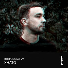 BTS Podcast 211 - Xhato