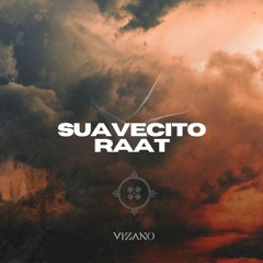 Suavecito Raat - VIZANO Edit
