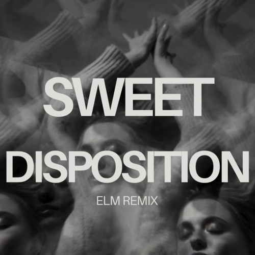 Sweet Dispotition -  The Temper Trap - ELM Remix