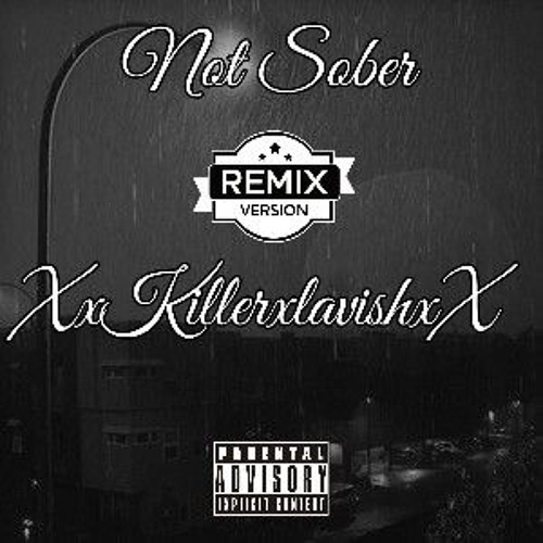 Not Sober ( The kid Laroi ) remix - XxKillerxlavishxX