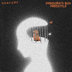 Shacore - Pandora's Box Freestyle