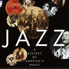 [DOWNLOAD] EBOOK 📫 Jazz: A History of America's Music by  Geoffrey C. Ward &  Ken Bu