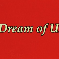 Dream of U