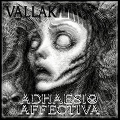 VallaK - Adhaesio Affectiva