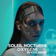 Soleil Nocturne - Oxygène (Mixtix Remix)