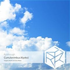 Kyothough - Cumulonimbus (Kyoko) (Original Mix)