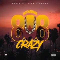 808 Crazy produced by: 808kartel
