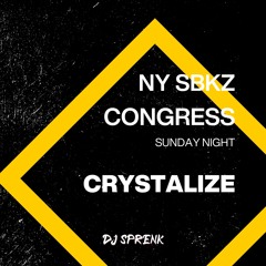 Crystalize | NY SBKZ Congress (Sunday Night)