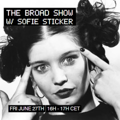 BROAD SHOW #51 @WAV 27.06.2025 feat. Lene Lovich, Laure Briard, Planet Ha Ha...