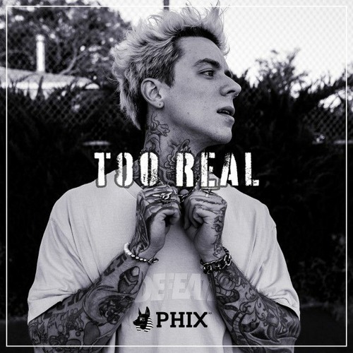 Phix -  TOO REAL  Ft. Black Zeus