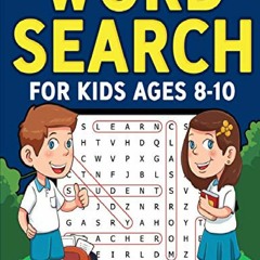 (PDF BOOK) Word Search for Kids Ages 8-10: Practice Spelling, Learn Vocabulary, and