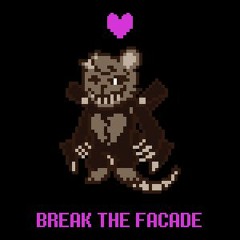 [Deltarune: Chapter 3] BREAK THE FACADE