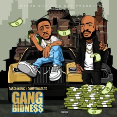 GanG bidne$$ feat: ComptonassTG
