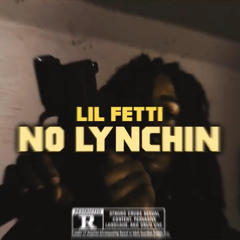 Lil Fetti - No Lynchin