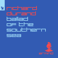 Richard Durand - Ballad Of The Southern Sea