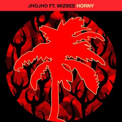Jhojho Ft. Mizbee - Horny (Extended Mix)
