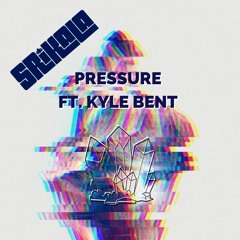 Pressure ft. Kyle Bent