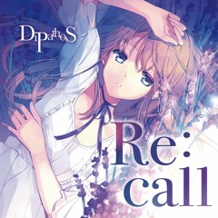 [2020M3秋]Re:call - DiPathoS Crossfade Demo