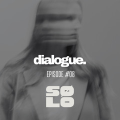 dialogue. #008 by SØLO | Deep House