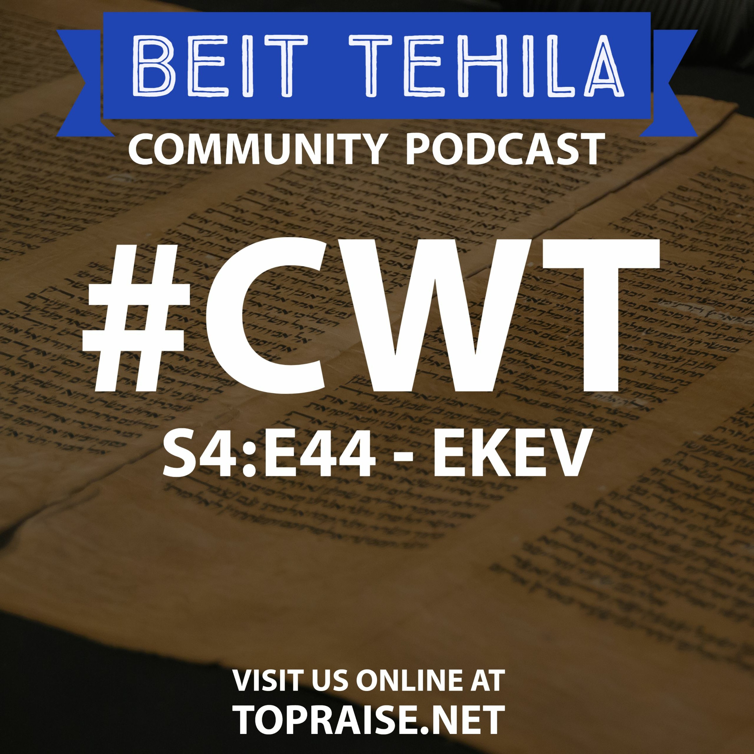 CWT S4:E44 - Torah Portion: Ekev - Pastor Nick Plummer and Ryan Cabrera episode artwork