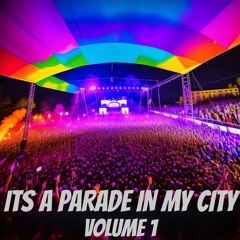 It's a Parade In My City Volume 1