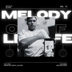 Melody of Life 13 - Galahad Studio Mix