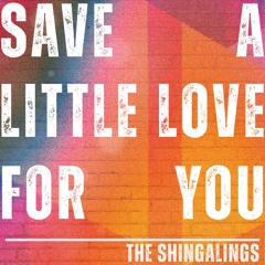 Save A Little Love For You