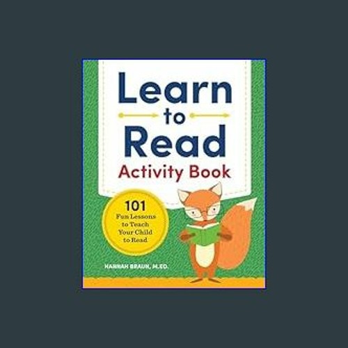 [PDF READ ONLINE] 🌟 Learn to Read Activity Book: 101 Fun Lessons to Teach Your Child to Read     P