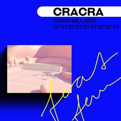 Feat. Fem Podcast 57 /// cracra: catch me later