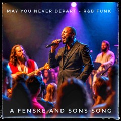 May You Never Depart - R&B Funk
