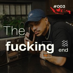 THE FUNKING END #003