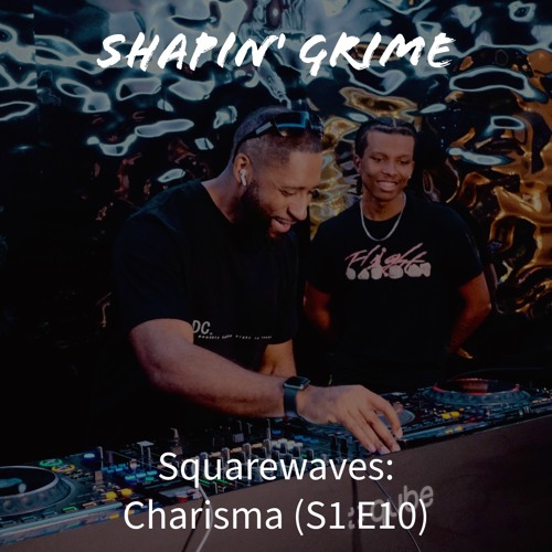Squarewaves - Charisma (S1 E10)