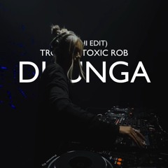 TroyBoi, Toxic Rob - Dhunga (Greshi Edit)
