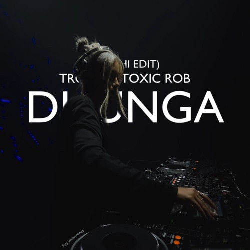 TroyBoi, Toxic Rob - Dhunga (Greshi Edit)