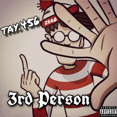 Tay456 - 3rd Person