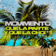 Movimento, Que la Parte y la Choke