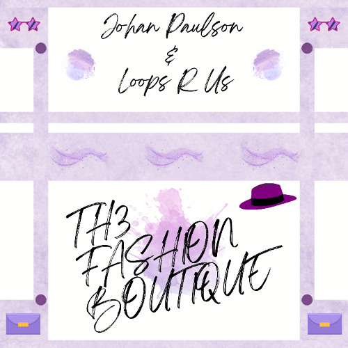 Johan Paulson & Loops R Us - TH3 FASH1ON BOUT1QUE
