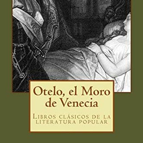 Access EPUB 🖋️ Otelo, el Moore de Venecia: clásico de la literatura de Shakespeare ,
