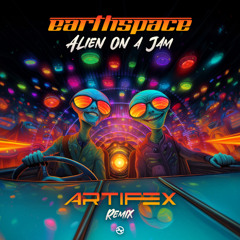Earthspace - Alian On A Jam (Artifex Remix)