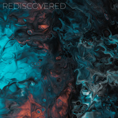 Rediscovered (Original Mix)