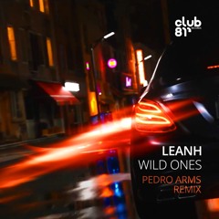 Leanh - Wild Ones (Pedro Arms Remix)