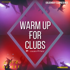 !!! Warm Up For Clubs !!! By. Goldenboy Dj