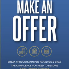 [GET] EBOOK 📒 Make An Offer: Break Through Analysis Paralysis & Grab the Confidence