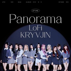 IZ*ONE - 'Panorama' LoFi (KRYVJIN Remix)