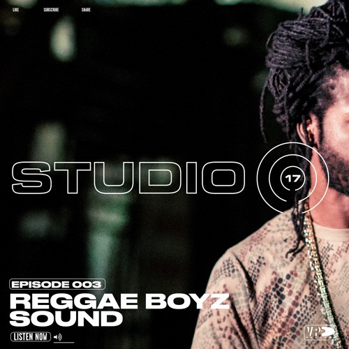 Studio 17 | Episode 003 | 2022 Reggae Mix Show