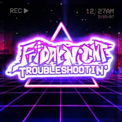Friday Night Troubleshootin' - i'm busy this friday